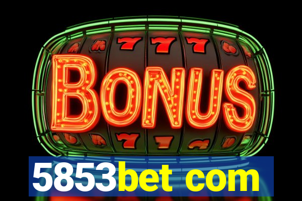 5853bet com